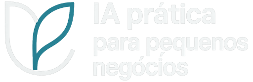 IA pratica para pequenos negócios